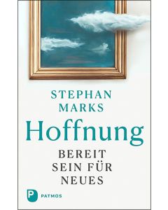 Hoffnung - bereit sein für Neues