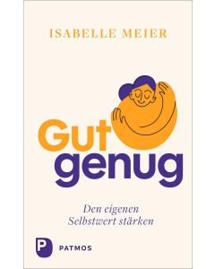 Gut genug - den eigenen Selbstwert stärken