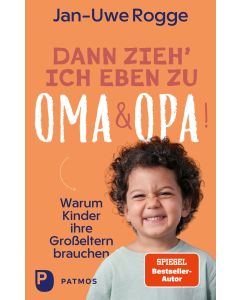 Dann zieh ich eben zu Oma und Opa!