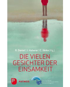 Die vielen Gesichter der Einsamkeit