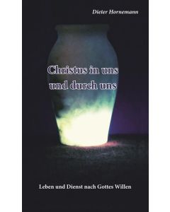 Christus in uns und durch uns