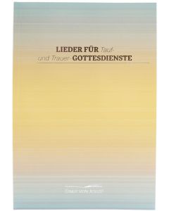 Lieder für Tauf- und Trauergottesdienst
