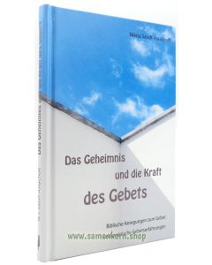 Das Geheimnis und die Kraft des Gebets