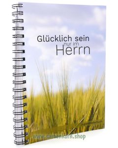 Glücklich sein nur im Herrn