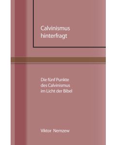 Calvinismus hinterfragt