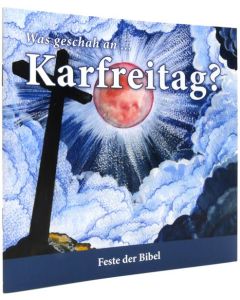 Was geschah an ... Karfreitag?