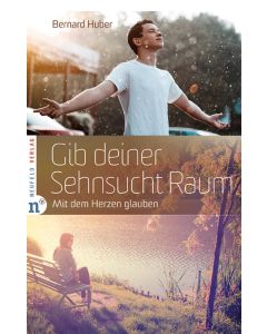Gib deiner Sehnsucht Raum
