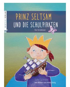 Prinz Seltsam und die Schulpiraten: Für Erstleser