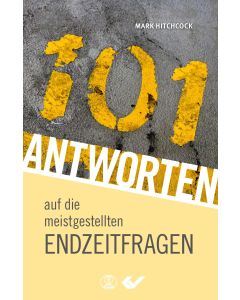 101 Antworten auf die meistgestellten Endzeitfragen
