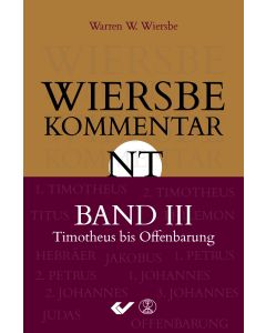 Wiersbe Kommentar zum Neuen Testament, Band 3