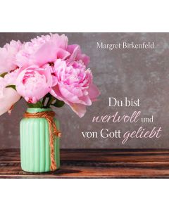 Du bist wertvoll und von Gott geliebt
