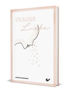 Trauer ist Liebe