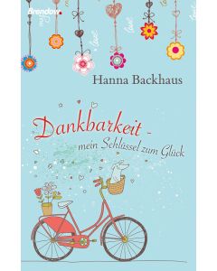 Dankbarkeit - mein Schlüssel zum Glück
