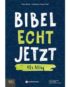 BIBEL ECHT JETZT