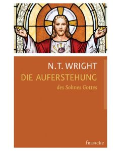 Die Auferstehung des Sohnes Gottes