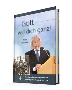 Gott will dich ganz!