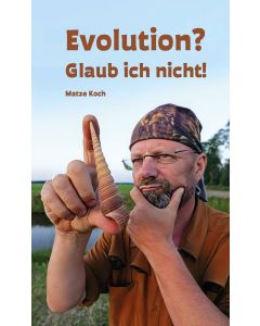 Evolution? Glaub ich nicht!