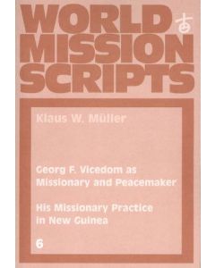 Georg F. Vicedom as Missionary and Peacemaker