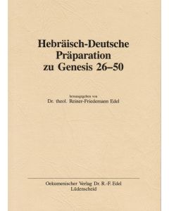 Hebräisch-Deutsche Präparation zu Genesis 26-50