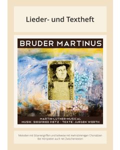 Bruder Martinus - Ein musikalisches Luther-Portrait