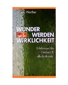 Wunder werden Wirklichkeit