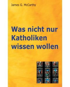 Was nicht nur Katholiken wissen wollen