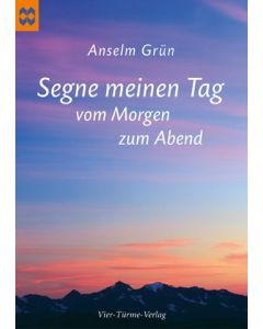 Segne meinen Tag vom Morgen zum Abend
