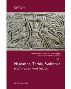 Magdalena, Thekla, Synkletika und Frauen von heute