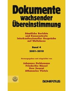 Dokumente wachsender Übereinstimmung. Sämtliche Berichte und Konsenstexte... / Dokumente wachsender Übereinstimmung, Band 4: 2001-2010