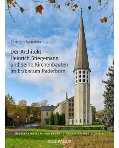 Der Architekt Heinrich Stiegemann und seine Kirchbauten im Erzbistum Paderborn