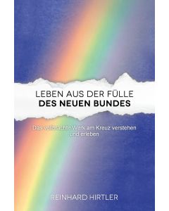 Leben aus der Fülle des Neuen Bundes