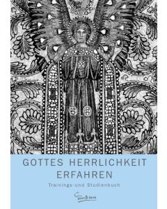 Gottes Herrlichkeit erfahren