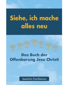 Siehe, ich mache alles neu