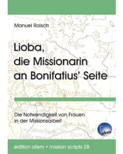 Lioba, die Missionarin an Bonifatius' Seite