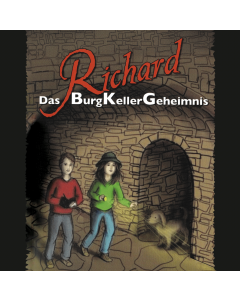 Richard - Das BurgKellerGeheimnis