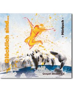 Glücklich sind... - Hörbuch im Digipack (Jugendausgabe)