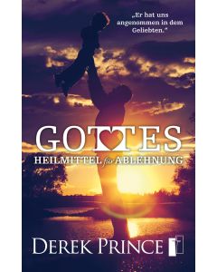 Gottes Heilmittel für Ablehnung