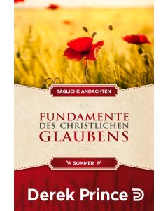 Tägliche Andachten: Fundamente des christlichen Glaubens - Sommer