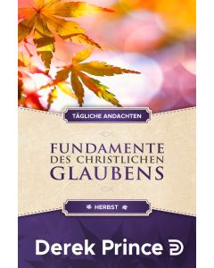 Tägliche Andachten: Fundamente des christlichen Glaubens - Herbst
