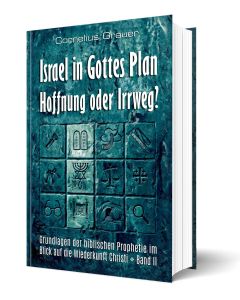 Israel in Gottes Plan – Hoffnung oder Irrweg?