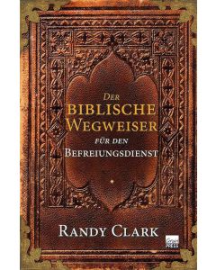 Der biblische Wegweiser für den Befreiungsdienst