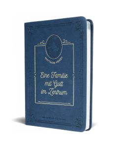 Eine Familie mit Gott im Zentrum