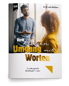Vom klugen Umgang mit Worten