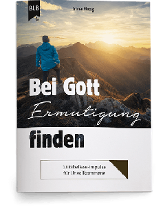Bei Gott Ermutigung finden