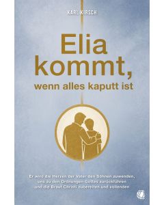 Elia kommt, wenn alles kaputt ist