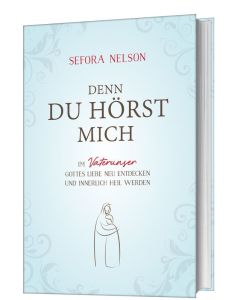 Denn du hörst mich