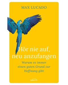Hör nie auf, neu anzufangen
