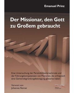 Der Missionar, den Gott zu Großem gebraucht