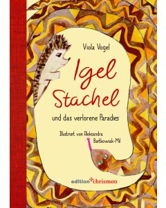 Igel Stachel und das verlorene Paradies