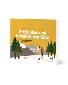 Prüft alles und behaltet das Gute! (1. Thessalonicher 5,21)